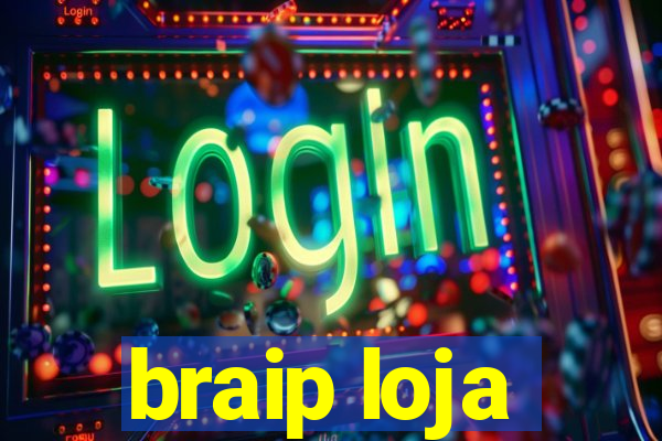 braip loja